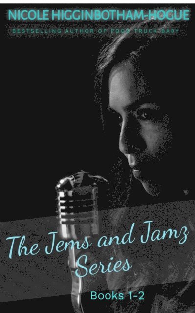 Nicole Higginbotham-Hogue - Jems and Jamz Series: Books 1-2, E-bok