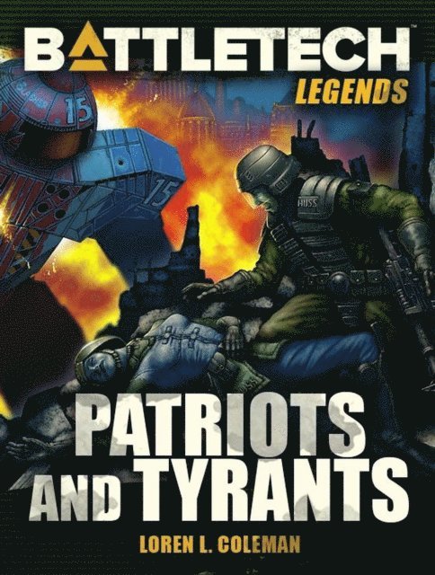 Loren L. Coleman - BattleTech Legends: Patriots and Tyrants, E-bok