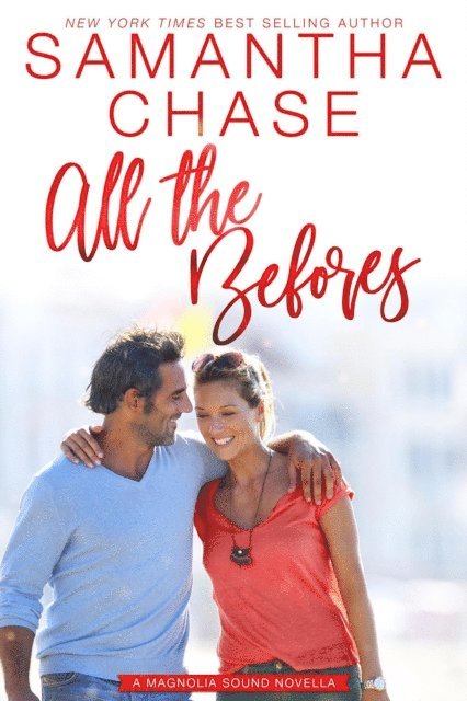 Samantha Chase - All the Befores, E-bok