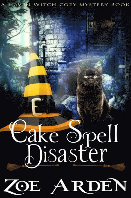 Zoe Arden - Cozy Mystery: Cake Spell Disaster (A Haven Witch Cozy Mystery Book), E-bok