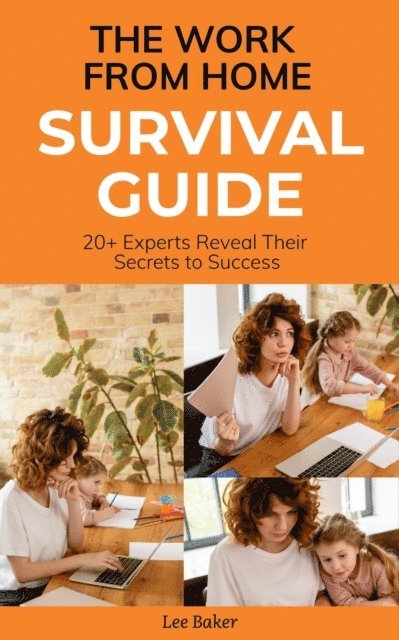 Lee Baker - Work-From-Home Survival Guide, E-bok