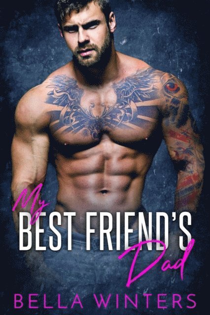 Bella Winters - My Best Friend's Dad, E-bok