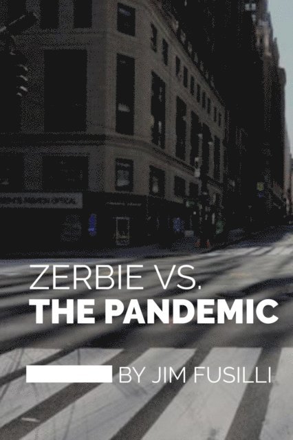 Jim Fusilli - Zerbie vs. The Pandemic, E-bok