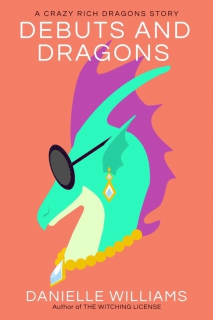 Danielle Williams - Debuts and Dragons, E-bok