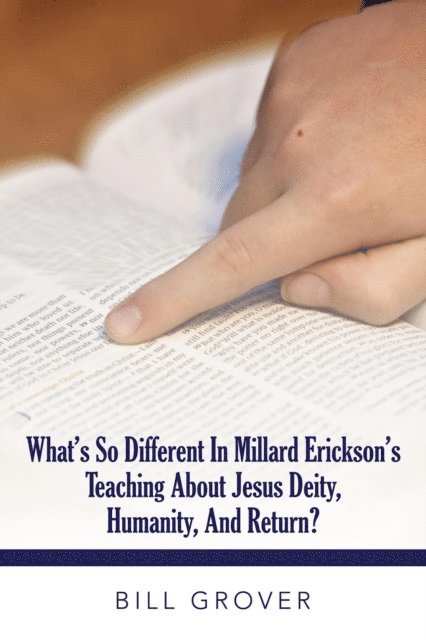 Bill Grover - What's So Different in Millard Erickson's Teaching About Jesus Deity, Humanity, and Return?, E-bok. Tillgänglighet: Lägg i varukorg