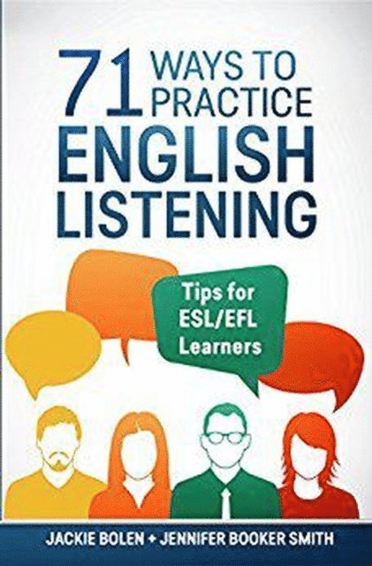 Jackie Bolen - 71 Ways to Practice English Listening: Tips for ESL/EFL Learners, E-bok