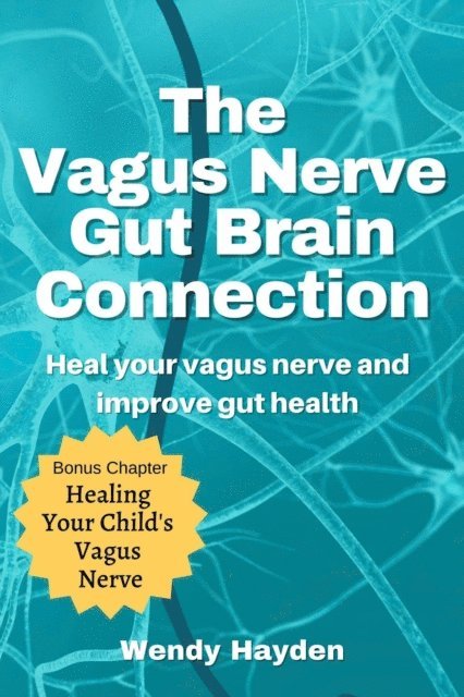 Wendy Hayden - Vagus Nerve Gut Brain Connection, E-bok