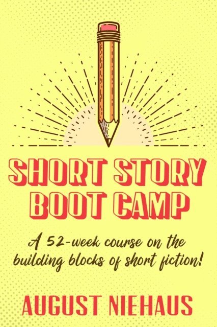 August Niehaus - Short Story Boot Camp, E-bok