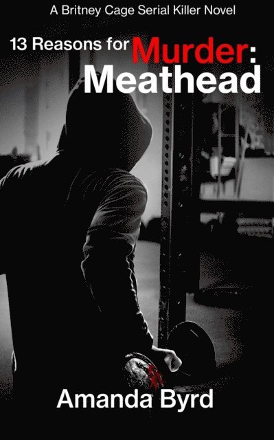 Amanda Byrd - 13 Reasons for Murder Meathead, E-bok