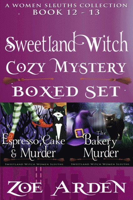 Zoe Arden - Cozy Mystery Boxed Set - Sweetland Witch (Women Sleuths Collection: Book 12 - 13), E-bok