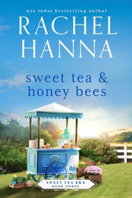 Rachel Hanna - Sweet Tea & Honey Bees, E-bok