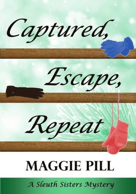Maggie Pill - Captured, Escape, Repeat, E-bok