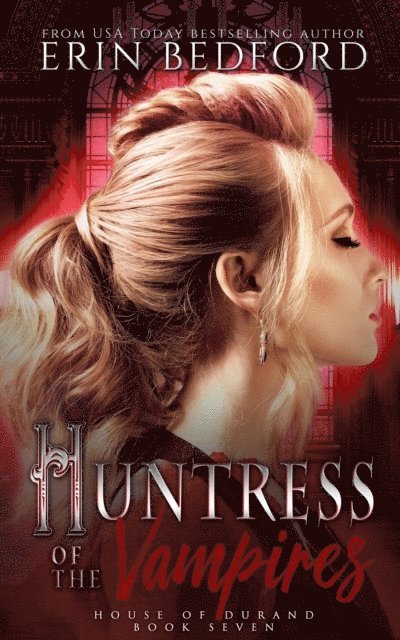Erin Bedford - Huntress of the Vampires, E-bok