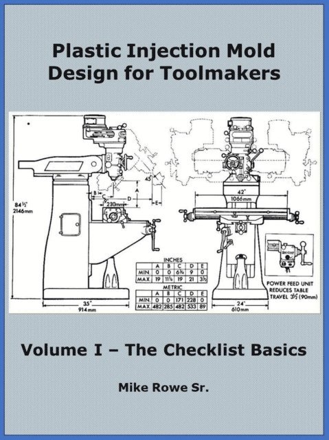 Mike Rowe - Plastic Injection Mold Design for Toolmakers - Volume I, E-bok