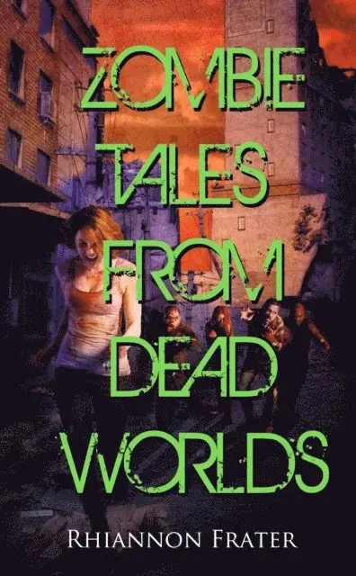 Rhiannon Frater - Zombie Tales From Dead Worlds, E-bok. Tillgänglighet: Lägg i varukorg