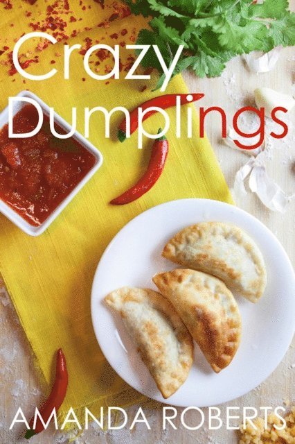 Amanda Roberts - Crazy Dumplings, E-bok