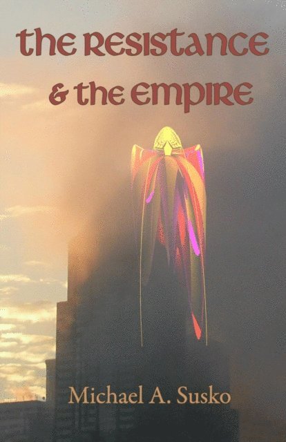 Michael A. Susko - Resistance & the Empire, E-bok
