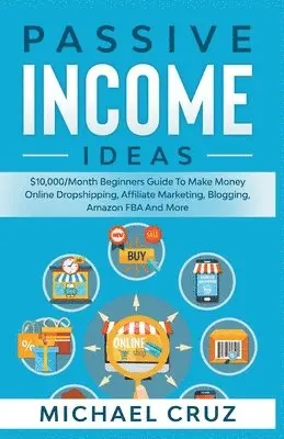 Michael Cruz - Passive Income Ideas, Häftad. Tillgänglighet: Lägg i varukorg