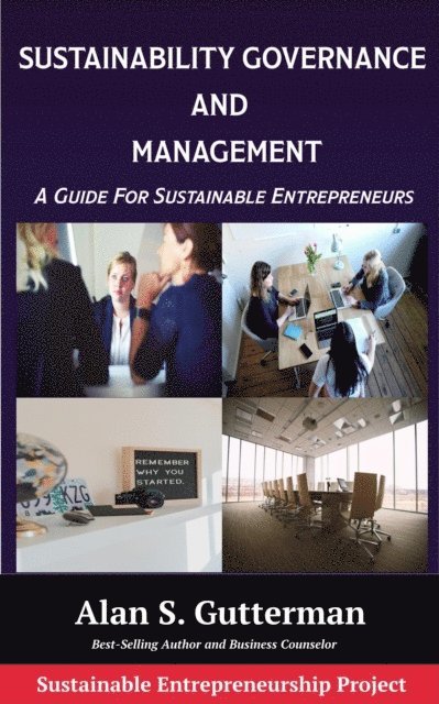 Alan S. Gutterman - Sustainability Governance and Management, E-bok