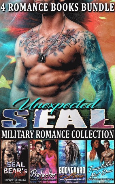 Tiana Dorsey, Terri Lane, Cara Wade - Unexpected SEAL : Military Romance Collection, E-bok