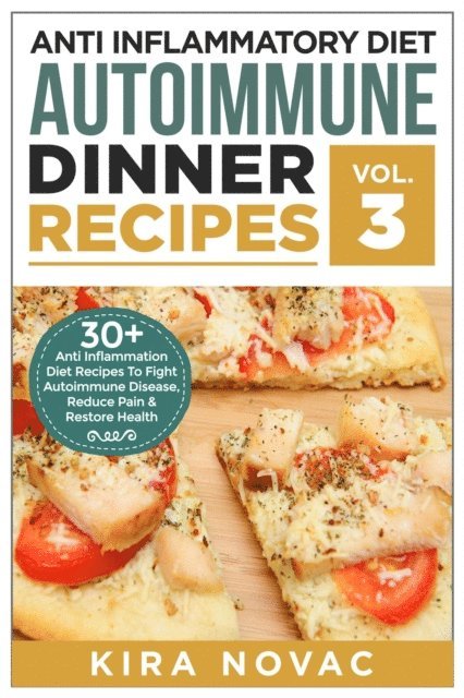 Kira Novac - Anti Inflammatory Diet: Autoimmune Dinner Recipes, E-bok. Tillgänglighet: Lägg i varukorg