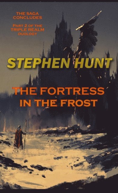 Stephen Hunt - Fortress in the Frost, E-bok