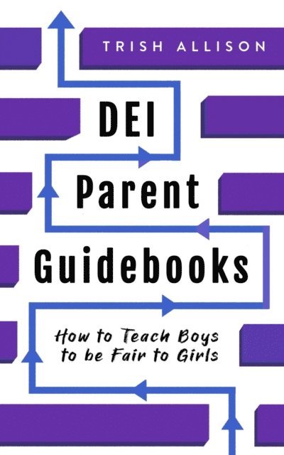 Trish Allison - How to Teach Boys to be Fair to Girls, E-bok