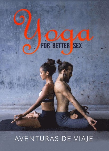 Aventuras De Viaje - Yoga for Better Sex, E-bok