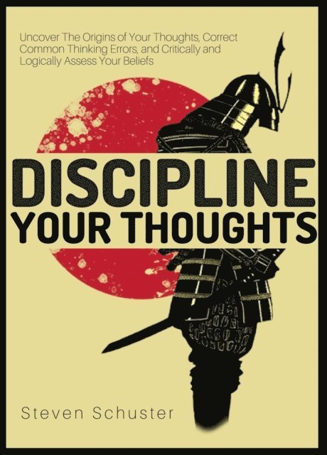 Steven Schuster - Discipline Your Thoughts, E-bok