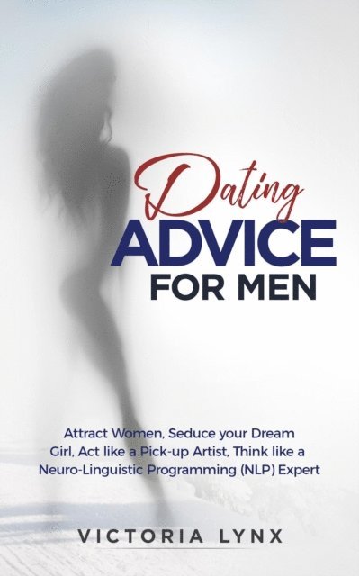 Victoria Lynx - Dating Advice for Men, E-bok