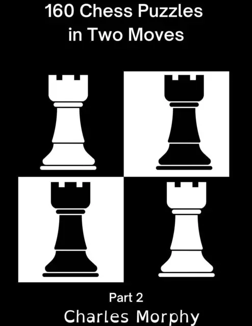 Charles Morphy - 160 Chess Puzzles in Two Moves, Part 2, E-bok. Tillgänglighet: Lägg i varukorg