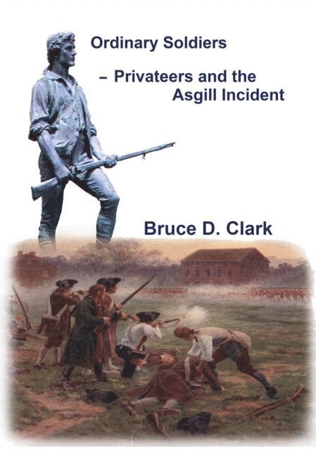 Bruce D. Clark - Ordinary Soldiers - Privateers and the Asgill Incident, E-bok. Tillgänglighet: Lägg i varukorg