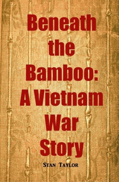Stan Taylor - Beneath the Bamboo: A Vietnam War Story, E-bok