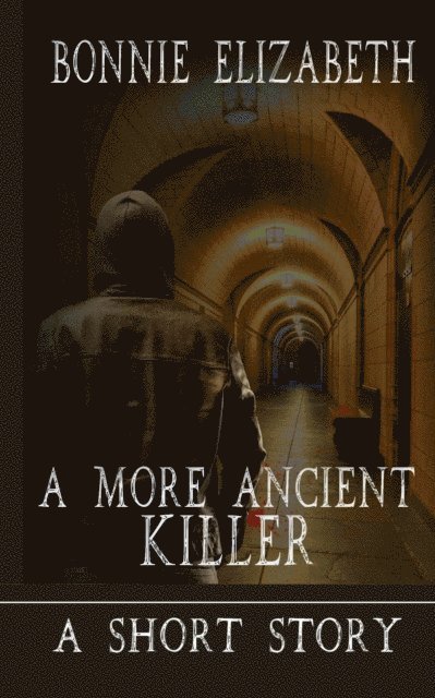 Bonnie Elizabeth - More Ancient Killer, E-bok
