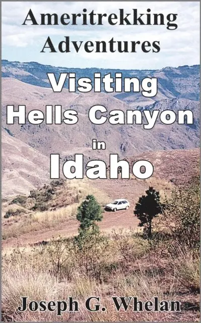 Joseph Whelan - Ameritrekking Adventures: Visiting Hells Canyon in Idaho, E-bok. Tillgänglighet: Lägg i varukorg