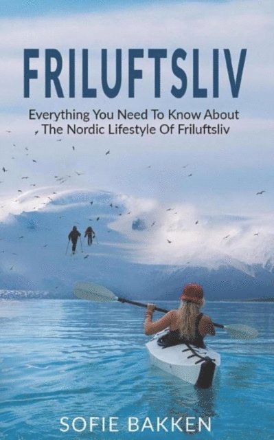 Sofie Bakken - Friluftsliv, E-bok