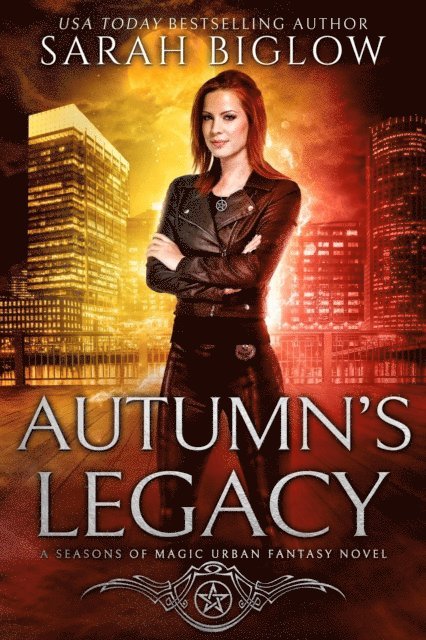 Sarah Biglow - Autumn's Legacy: A Witch Detective Urban Fantasy, E-bok