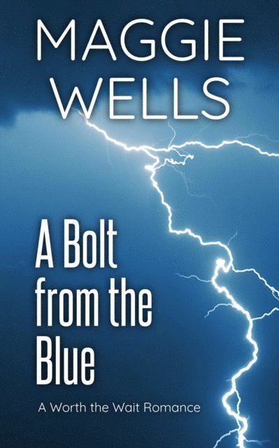 Maggie Wells - Bolt from the Blue, E-bok