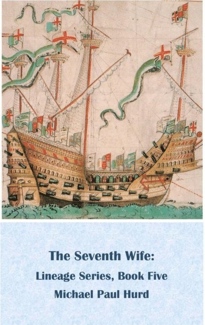 Michael Paul Hurd - Seventh Wife: Lineage Series, Book Five, E-bok