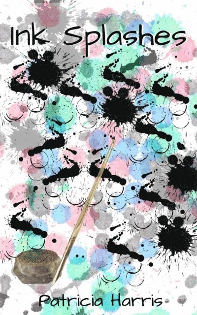 Patricia Harris - Ink Splashes, E-bok