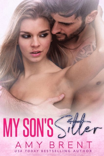 Amy Brent - My Son's Sitter, E-bok