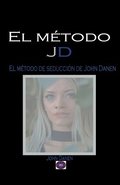 m�todo JD. El m�todo de seducci�n de John Danen
