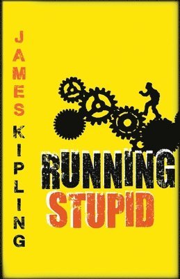 James Kipling - Running Stupid, Häftad