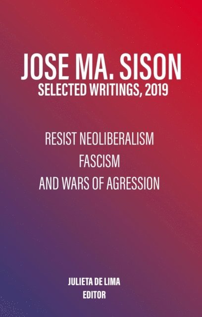 Jose Maria Sison - Resist Neoliberalism, Fascism, and Wars of Aggression, E-bok