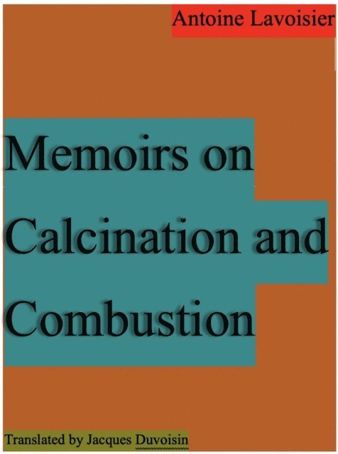 Antoine Lavoisier - Memoirs on Calcination and Combustion, E-bok