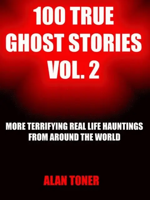 ALAN TONER - 100 True Ghost Stories Vol. 2, E-bok. Tillgänglighet: Lägg i varukorg