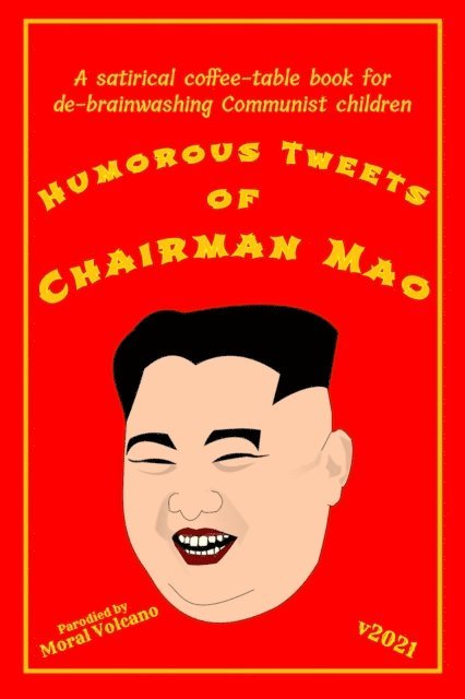 Moral Volcano - Humorous Tweets Of Chairman Mao v2021, E-bok