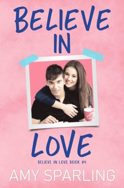 Amy Sparling - Believe in Love, E-bok