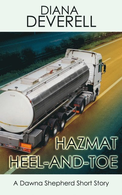 Diana Deverell - Hazmat Heel-and-Toe: A Dawna Shepherd Short Story, E-bok