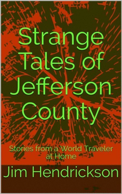 Jim Hendrickson - Strange Tales of Jefferson County, E-bok. Tillgänglighet: Lägg i varukorg